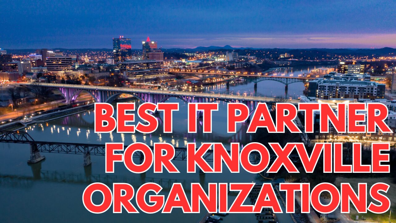 Why Access Systems Is the Optimal IT Partner for Knoxville Organizations